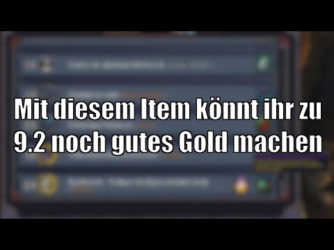 Rechtzeitig verkaufen: Welches Item euch zu 9.2 noch gutes Gold einbringt [World of Warcraft]