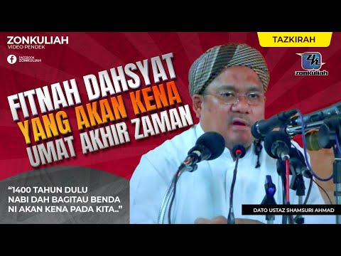 TAZKIRAH : Fitnah Akhir Zaman Umpama Malam Gelap Gelita - Ustaz Shamsuri Ahmad