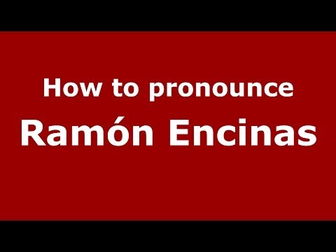 How to pronounce Ramón Encinas (Spanish/Spain) - PronounceNames.com