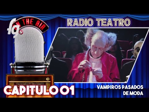 TELE RADIO TEATRO -- VAMPIROS PASADOS DE MODA
