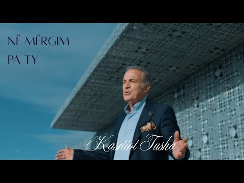 KASTRIOT TUSHA - NË MËRGIM PA TY