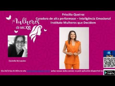 Mulheres do sec XXI com Daniella Fernandes, entrevista Priscilia Queir