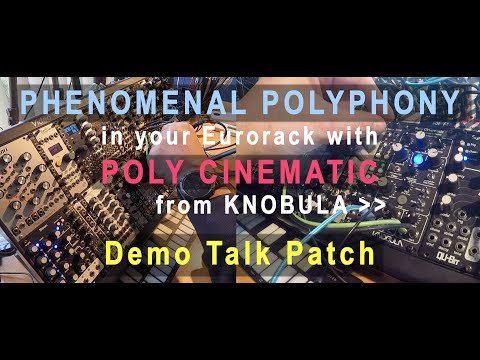 PHENOMENAL POLYPHONY in ur Eurorack Modular wth KNOBULA POLY CINEMATIC epic pads & chops  TALK DEMO