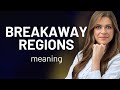 Understanding Breakaway Regions A Guide To Geopolitical Terms