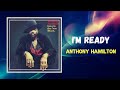 Anthony Hamilton - I'm Ready (Lyrics) feat. Lil Jon - Frontal Lyrics Anthony Hamilton - I'm Ready (Lyrics) feat. Lil Jon
