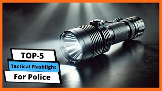 ✅ Best tactical flashlight for police: Tactical flashlight for police (Buying Guide)