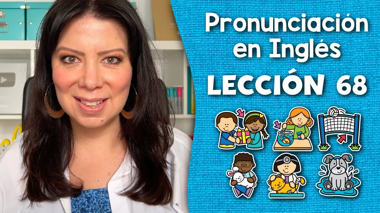 Curso de Pronunciación en Inglés para Principiantes - Lección 68