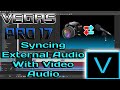 Vegas Pro 17 Tutorial How To Properly Sync Audio