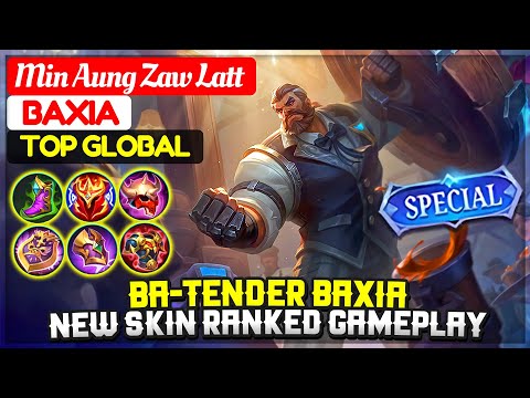 Ba-tender Baxia, New Skin Ranked Gameplay [ Top Global Baxia ] Min Aung Zaw Latt - Mobile Legends