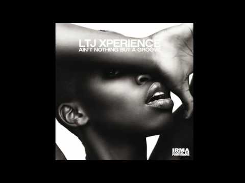 Ltj Xperience - What I Feel