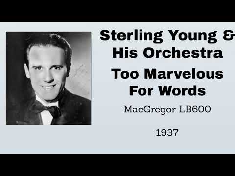 Sterling Young and his orchestra -  Too Marvelous For Words - c.1937