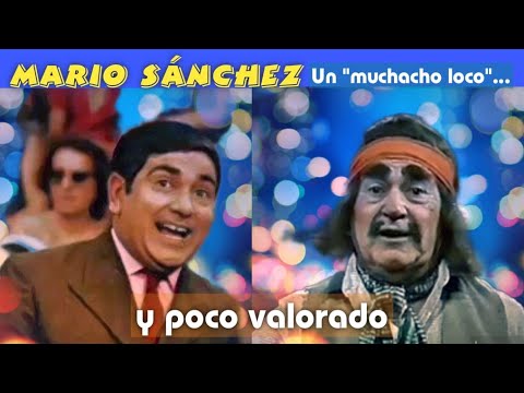 Mario Sanchez: A "crazy kid" and underappreciated.