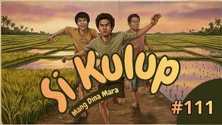 Download lagu SI KULUP #111 DONGENG SUNDA @MangDinaMara  mp3