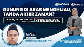 OASE: Gunung di Arab Menghijau, Tanda Akhir Zaman?