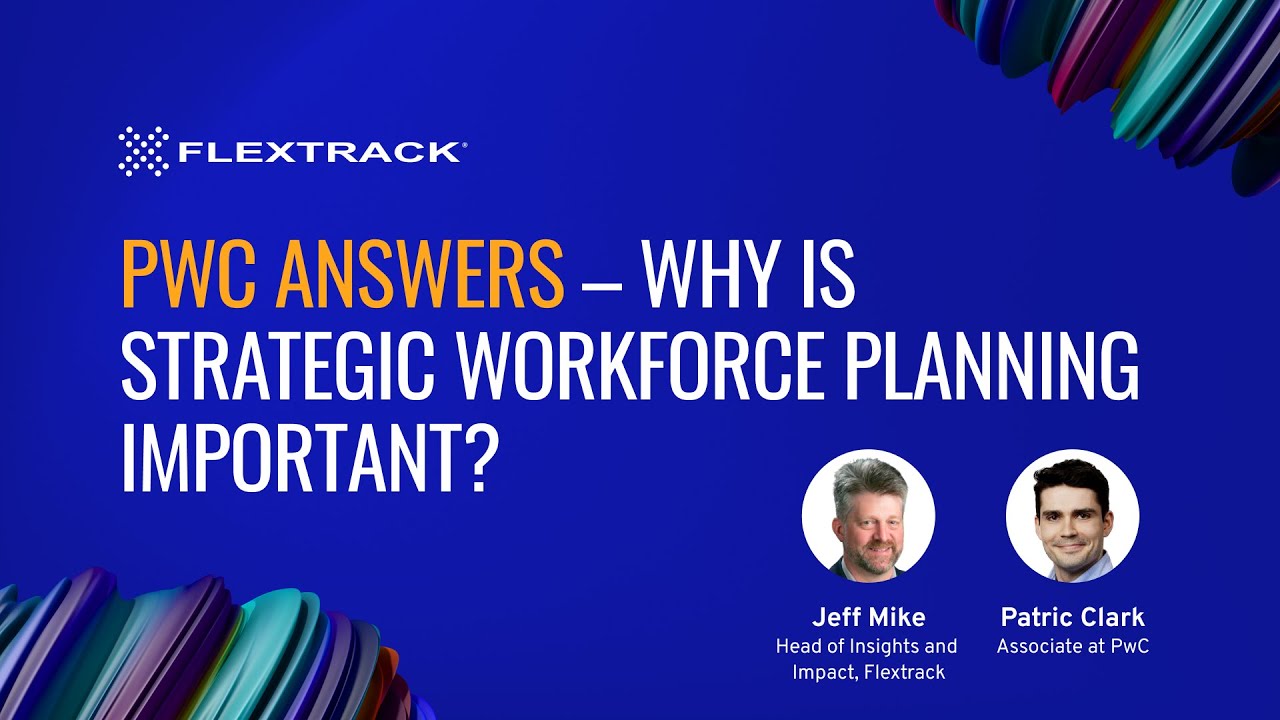 PwC Answers: Why is strategic workforce planning important?