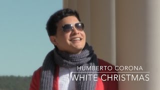 "White Christmas" sung by Humberto Corona