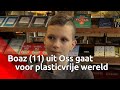 Boaz (11) uit Oss gaat voor een wereld zonder plastic