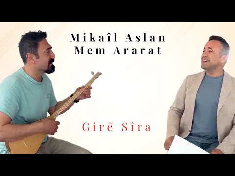 Mikaîl Aslan & Mem Ararat - Girê Sîra