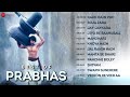 Best Of Prabhas - Full Album | Jiyo Re Baahubali, Kaun Hai Woh, Soja Zara & More