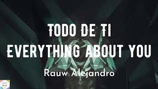 Rauw Alejandro - Todo De Ti ( English \ Spanish Lyrics ) ( English Translation )