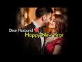 My Dear Husband Happy New Year ️ Happy New Year Status For Husband Happy New Year 2025 Whatsapp