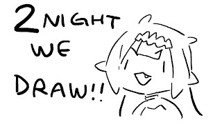 Thumbnail for 【DRAWING】 TONIGHT WE DRAW Pt.2 (3:24:41)