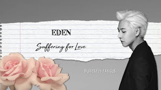 EDEN - &#39; Suffering for Love &#39; Lyrics (EngSub/Vostfr/Hangul/Rom)