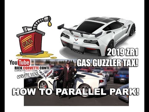 HOW TO PARALLEL PARK & 2019 ZR1 GAS GUZZLER TAX Video