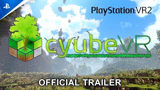 cyubeVR - Official Trailer Trailer