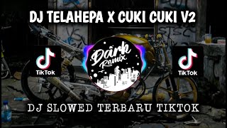 Download lagu DJ TELAHEPA X CUKI CUKI V2 SLOW | DJ TERBARU 2022 mp3