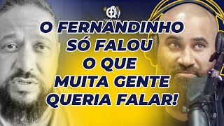 O Fernandinho só falou o que muita gente queria falar! Sergio Saas I FQ Podcast