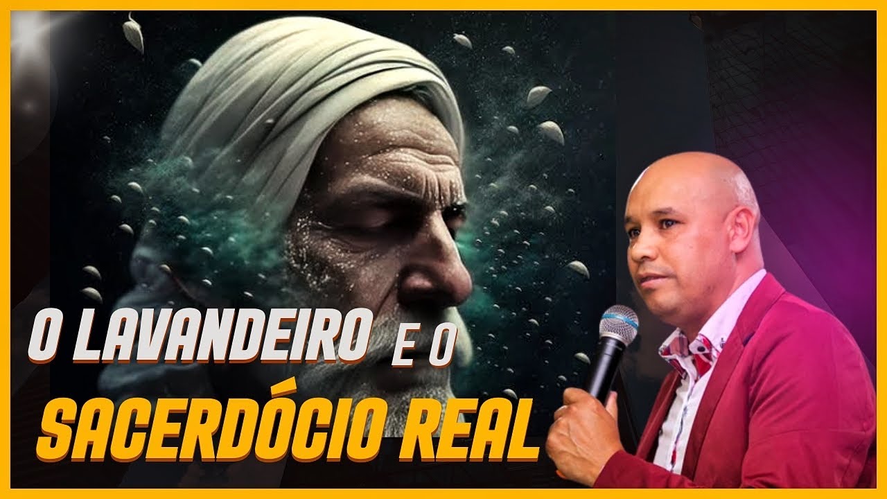 O LAVANDEIRO DE DEUS E O SACERDÓCIO REAL ZACARIAS 3:1-8 pr Felipe Freitas