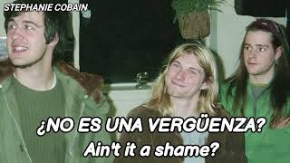 Nirvana – Ain't It a Shame | Lyrics + Spanish translation