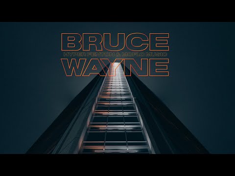 Hyper Fenton & Moflo Music - Bruce Wayne