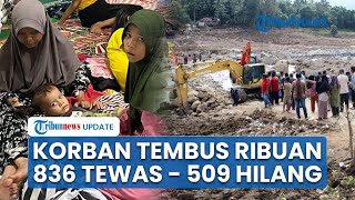Udpate Korban Meninggal Dunia Akibat Banjir Sumatera dan Aceh Bertambah Jadi 836 Orang, 518 Hilang