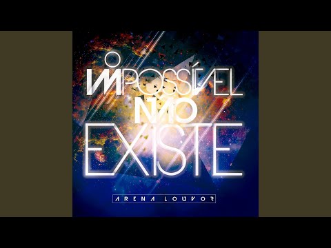 O Impossivel Não Existe