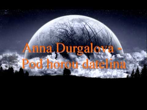 Anna Durgalova - Pod horou datelina