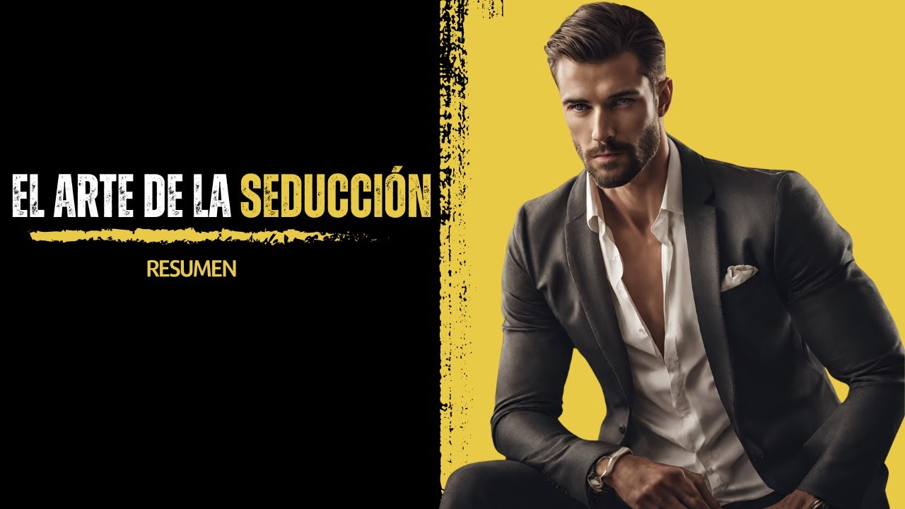 El Arte de LA SEDUCCIÓN | Robert Greene | Resumen del Libro