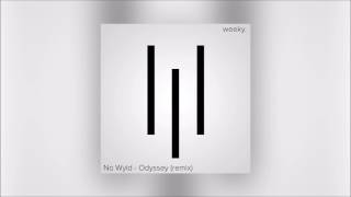 No Wyld - ODYSSEY ( WEEKY Remix )