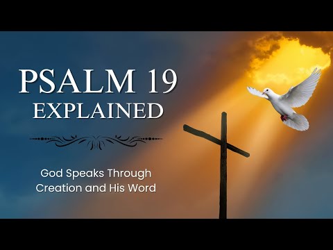 Psalm 19 Explained | God Speaks Through Creation and His Word | Deep Devotional Breakdown