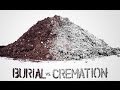 Burial or Cremation? 