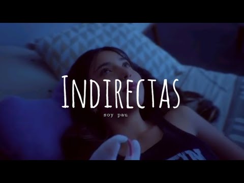 Indirectas 🪐 - Soy pau (Letra/lyrics) ||Lea lyrics