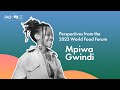 Mpiwa Gwindi, WFF Anthem Author | Perspectives from the 2023 World Food Forum