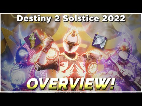 Solstice 2022 Overview! - Destiny 2 Guide
