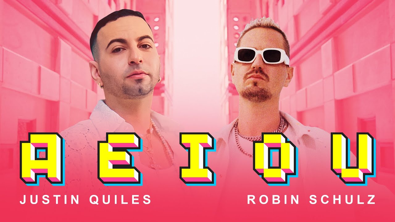 Justin Quiles, Robin Schulz — AEIOU