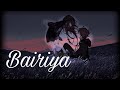 Bairiya~ lofi version(slowed+reverbed)