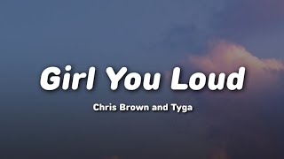 Girl You Loud - Chris Brown and Tyga (Mmsub)