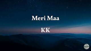 Meri Maa || Yaariyan || KK || Full Song || Full Lyrics || Song Series 
