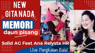 Download lagu NEW GITA NADA | MEMORI DAUN PISANG VOC.SOLID AG & ANA RELISTA HR | LIVE PANGKALAN BALAI mp3
