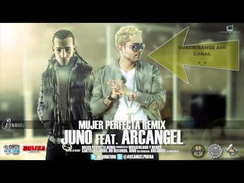 "MI MUJER PERFECTA" ♦JUNO THE HITMAKER FT ARCANGEL♦♦NEW SONG 2011♦